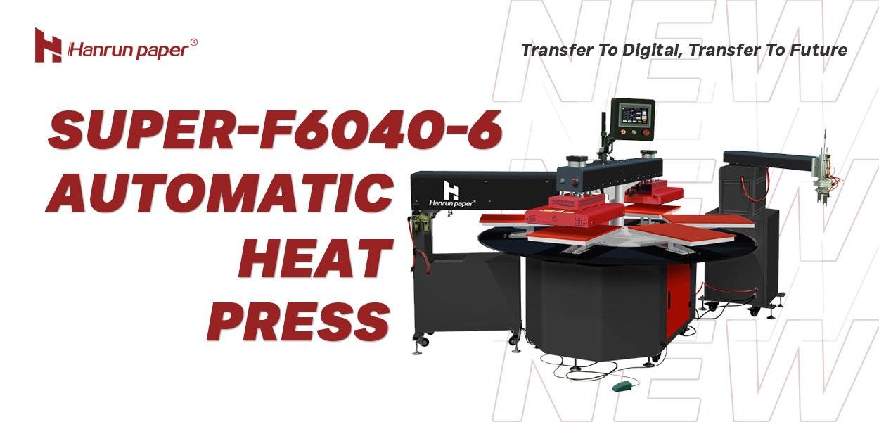 New Product | Super-F6040-6 Automatic Heat Press