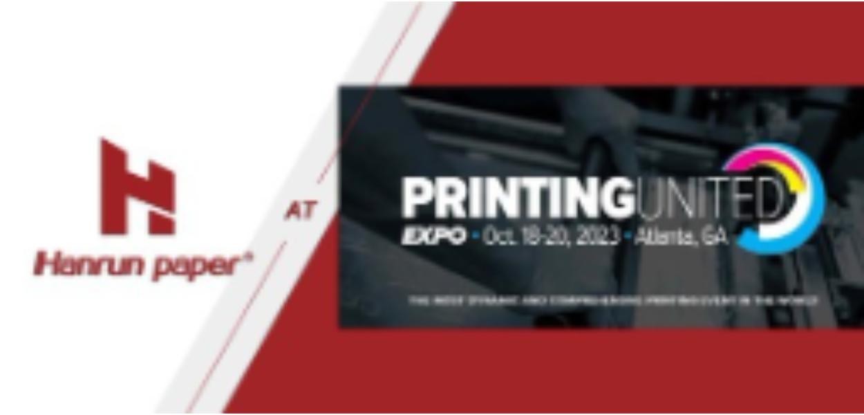 Meet Hanrun Paper at Printing United Atlanta 2023!